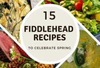 15 Creative Fiddlehead Dishes